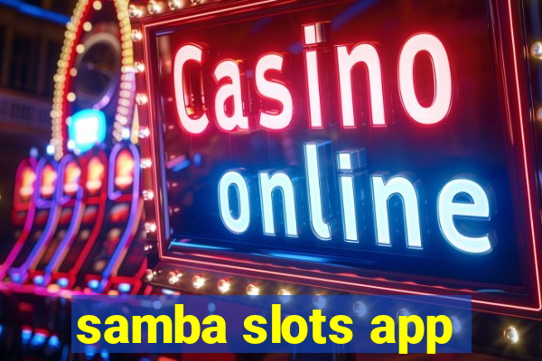 samba slots app